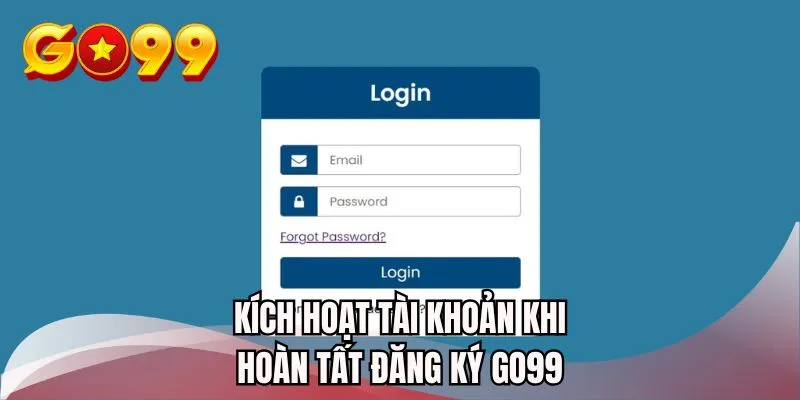 Kích hoạt tài khoản khi hoàn tất đăng ký GO99